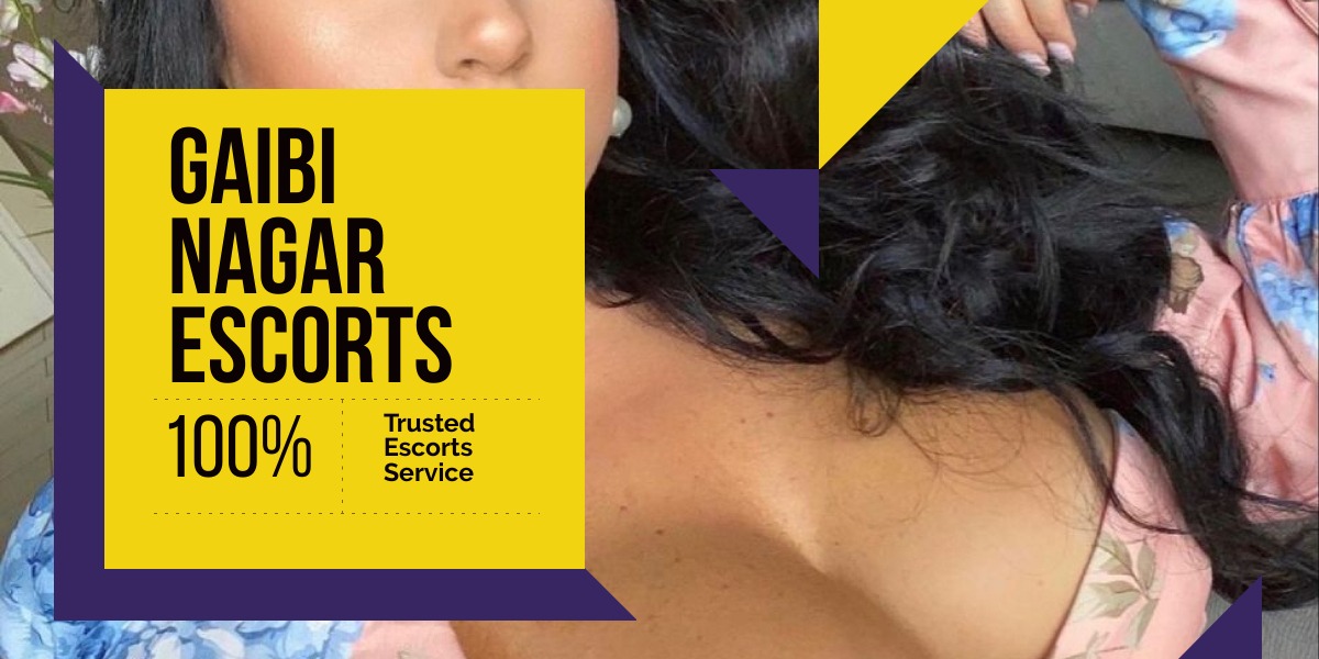 You Can Do Something Interesting With Gaibi Nagar Escorts