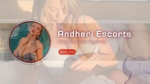 Andheri Escorts love to do interesting acts